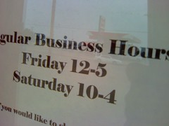 Business Hours Friday 12 to 5, Saturday 10 to 4