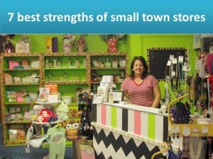 7 best strengths of small town stores